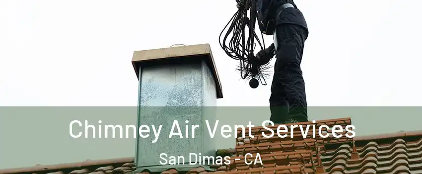  Chimney Air Vent Services San Dimas - CA
