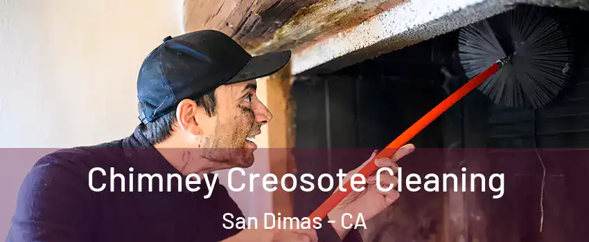 Chimney Creosote Cleaning San Dimas - CA
