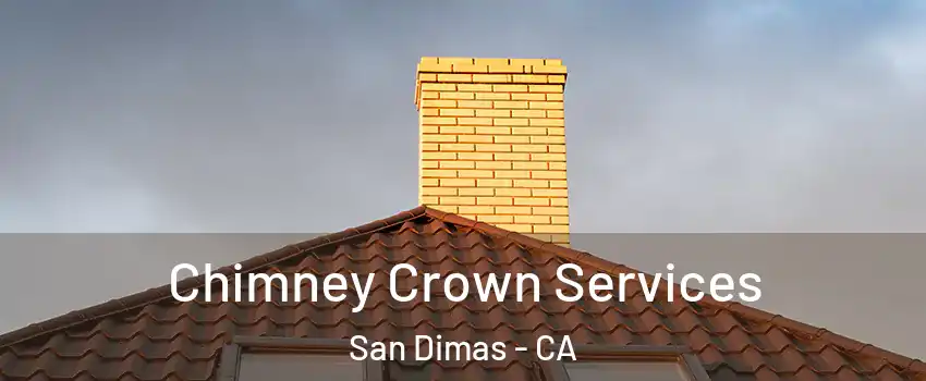 Chimney Crown Services San Dimas - CA