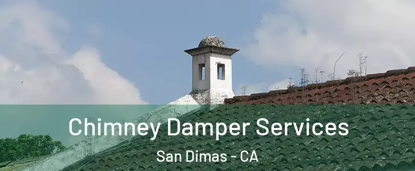  Chimney Damper Services San Dimas - CA