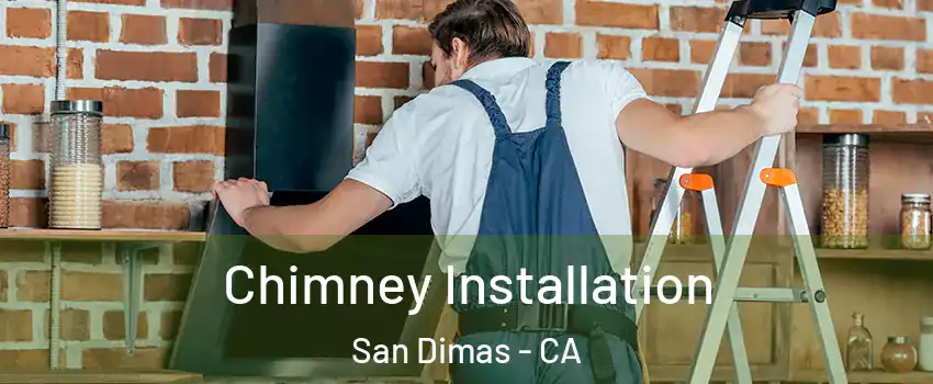  Chimney Installation San Dimas - CA