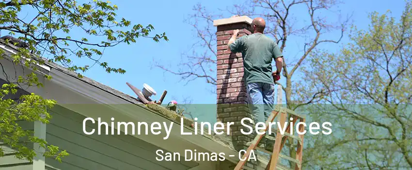  Chimney Liner Services San Dimas - CA