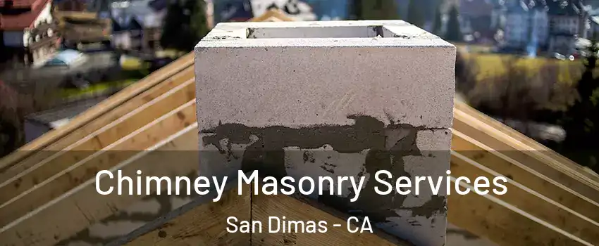  Chimney Masonry Services San Dimas - CA