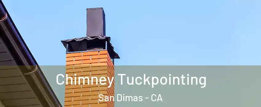  Chimney Tuckpointing San Dimas - CA