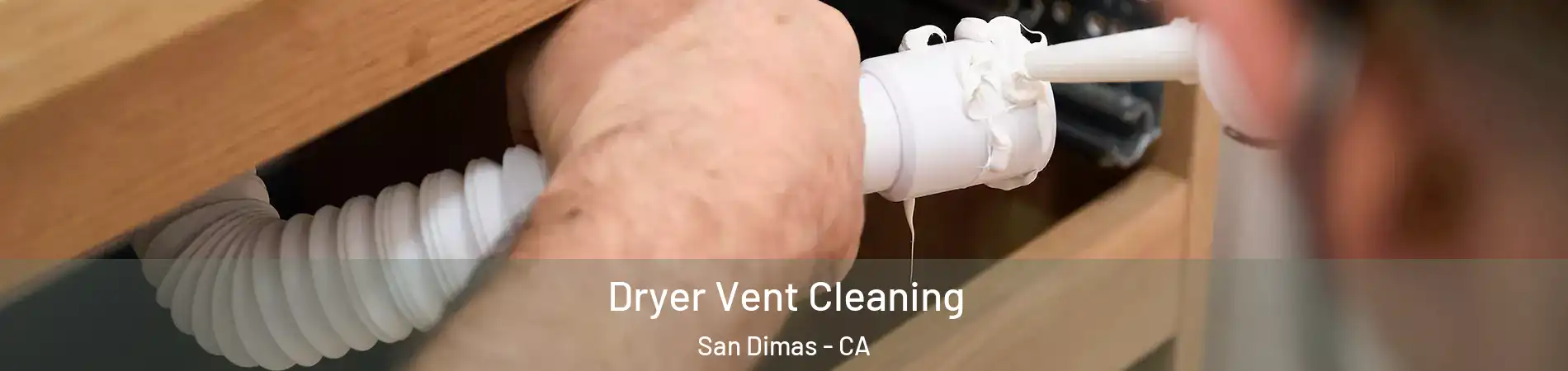  Dryer Vent Cleaning San Dimas - CA