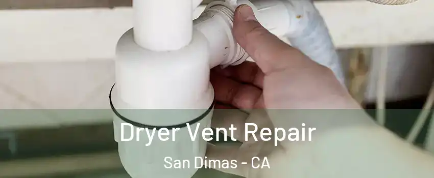  Dryer Vent Repair San Dimas - CA