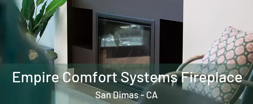  Empire Comfort Systems Fireplace San Dimas - CA