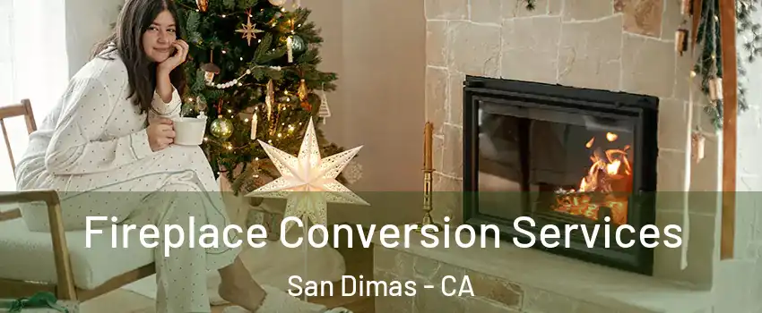  Fireplace Conversion Services San Dimas - CA