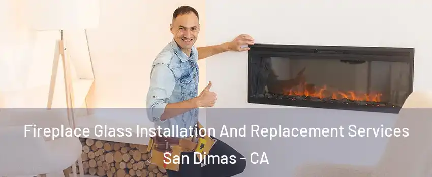  Fireplace Glass Installation And Replacement Services San Dimas - CA