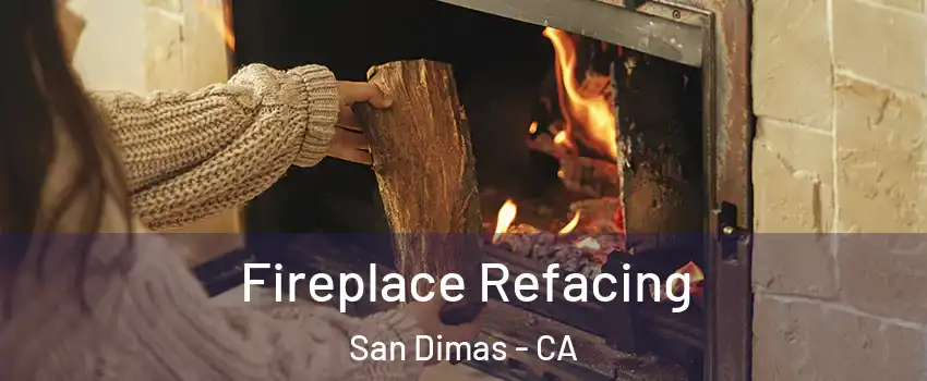  Fireplace Refacing San Dimas - CA