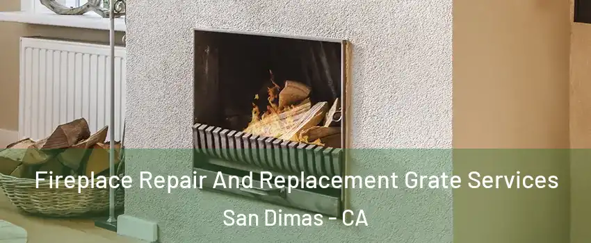  Fireplace Repair And Replacement Grate Services San Dimas - CA