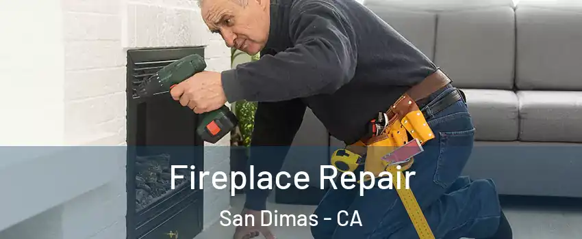  Fireplace Repair San Dimas - CA