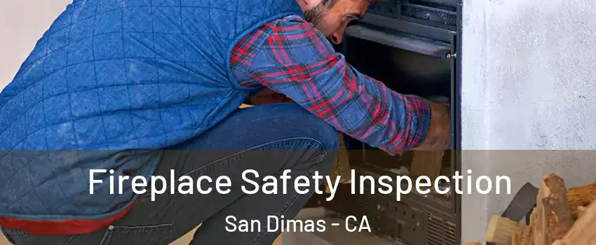  Fireplace Safety Inspection San Dimas - CA