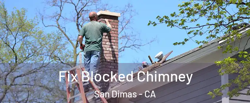  Fix Blocked Chimney San Dimas - CA