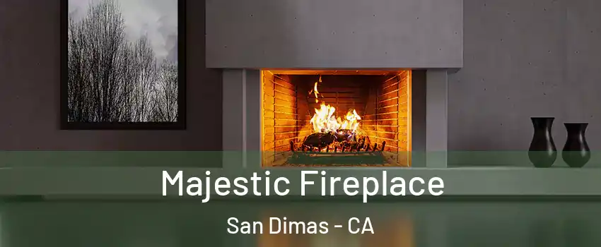  Majestic Fireplace San Dimas - CA