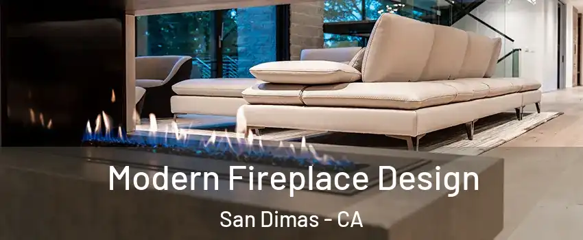  Modern Fireplace Design San Dimas - CA