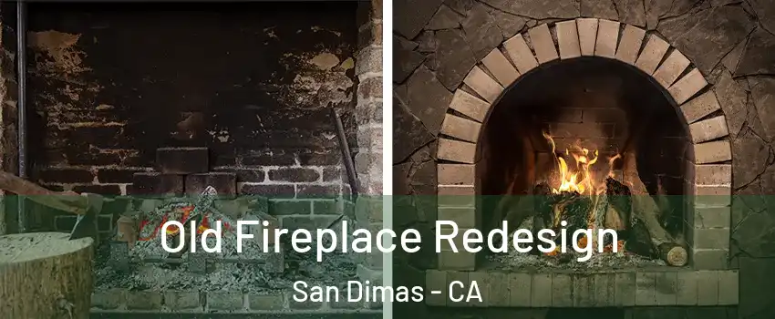  Old Fireplace Redesign San Dimas - CA