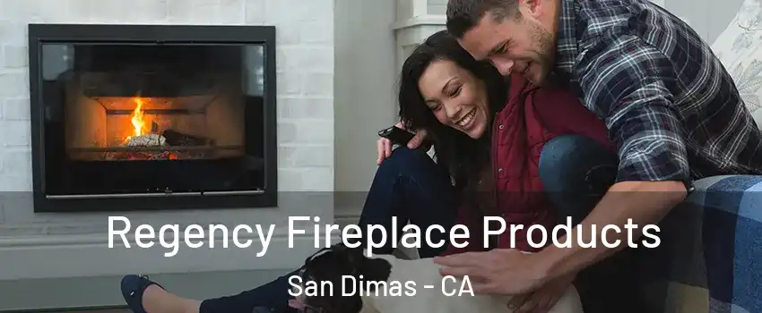  Regency Fireplace Products San Dimas - CA