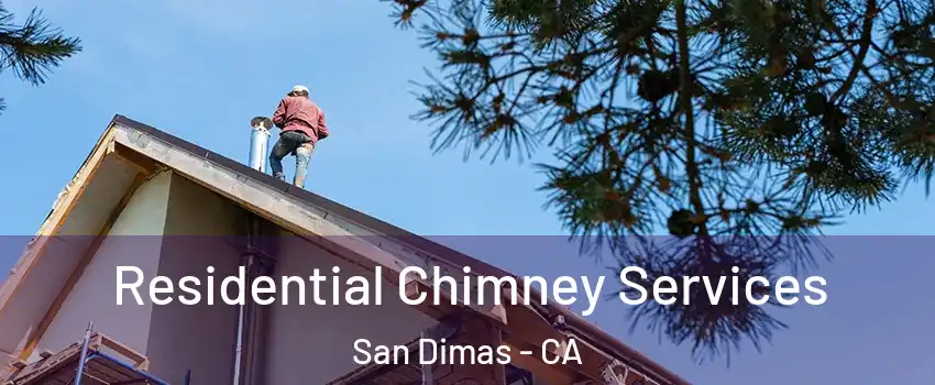 Residential Chimney Services San Dimas - CA