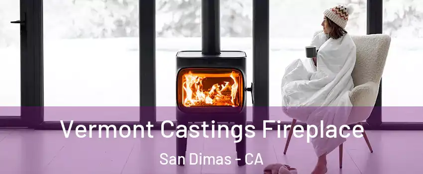  Vermont Castings Fireplace San Dimas - CA