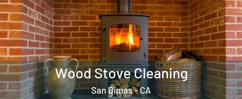  Wood Stove Cleaning San Dimas - CA